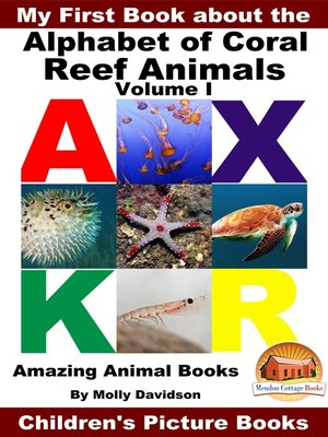 cover image of My First Book about the Alphabet of Coral Reef Animals Volume I